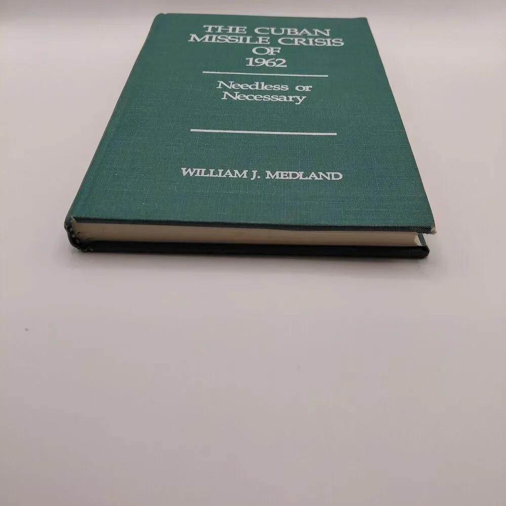 The Cuban Missile Crisis of 1962: Needless or Necessary? by William Medland - Picture 4 of 7